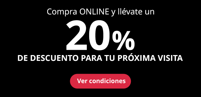 Compra ONLINE y llévate un 20% de descuento para tu próxima visita.