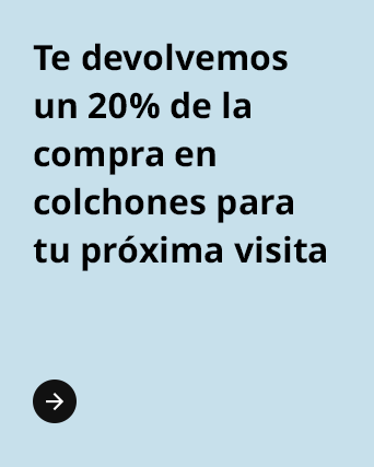 Te devolvemos un 20% de la compra en colchones para tu próxima visita
